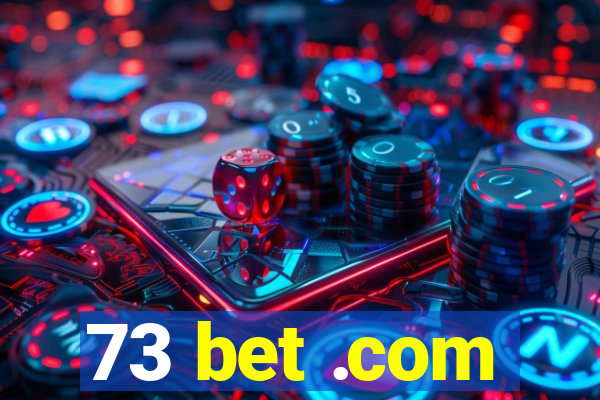 73 bet .com